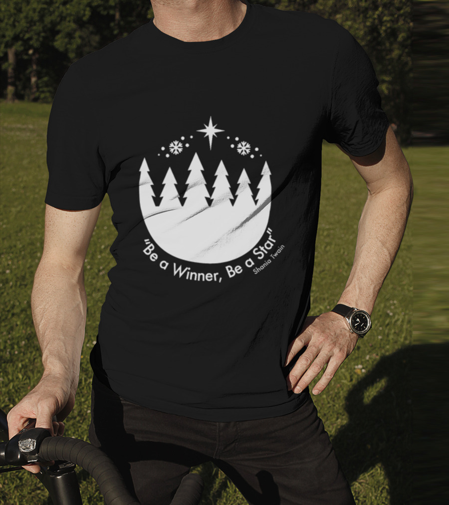 Be A Winner Be A Star Shania Twain Snowy Tree Scene T-Shirt