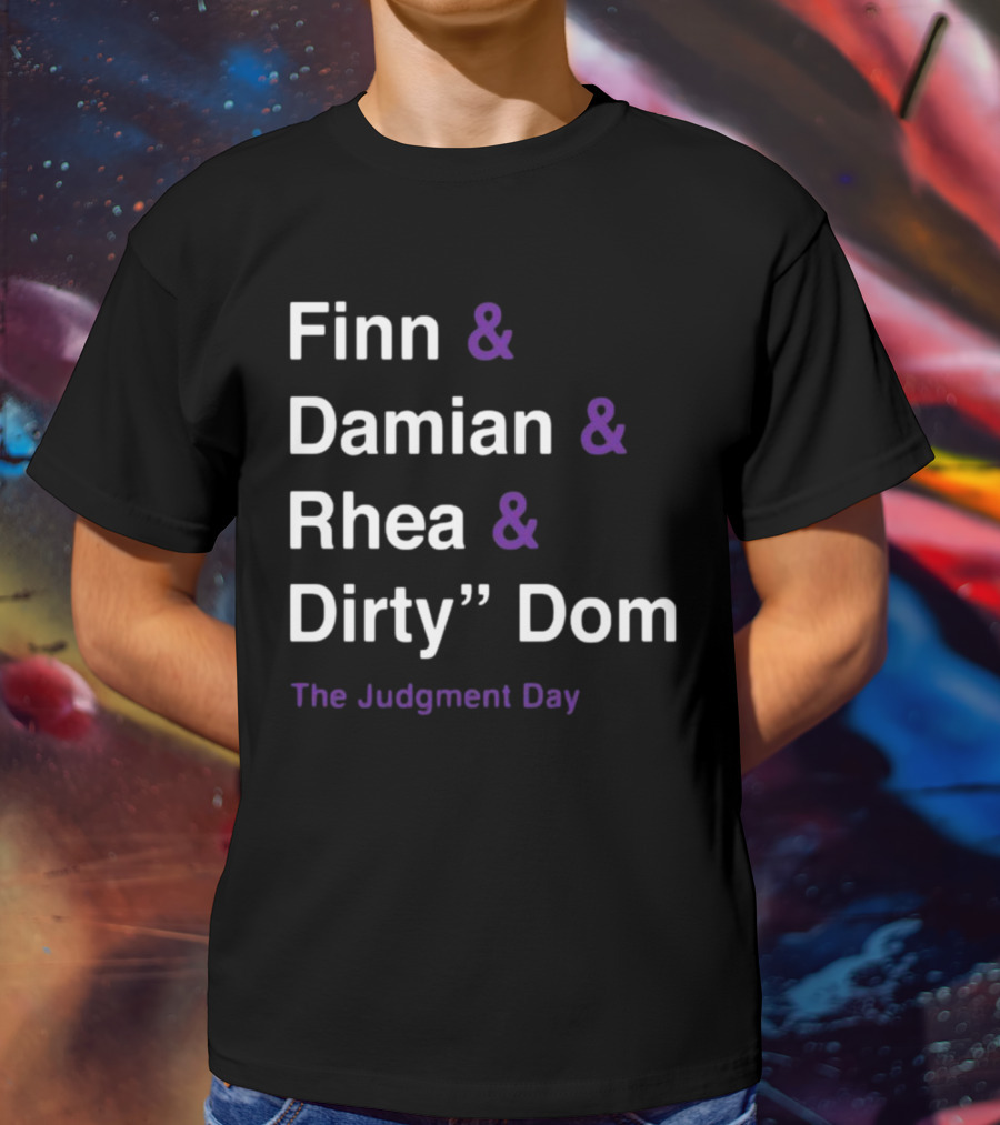 Finn And Damian And Rhea And Dirty Dom The Judgment Day T-Shirt