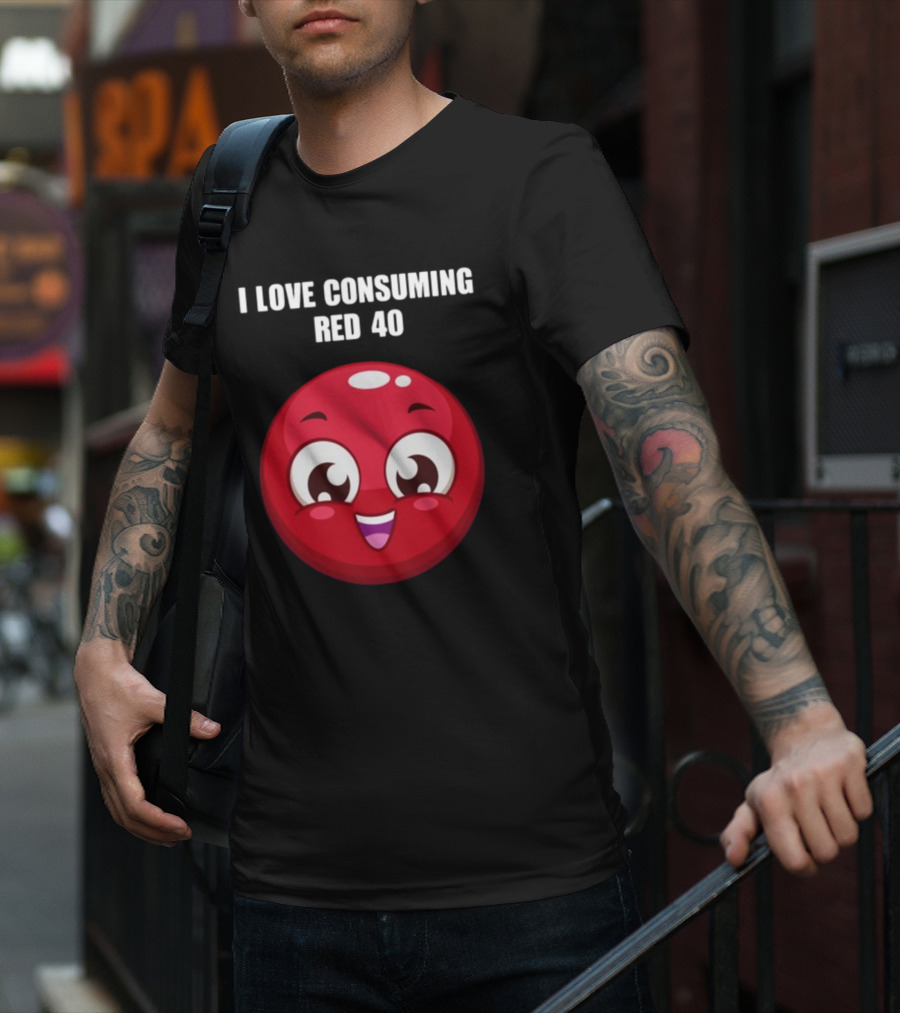 I Love Consuming Red 40 Cute Smiling Red Round Face T-Shirt