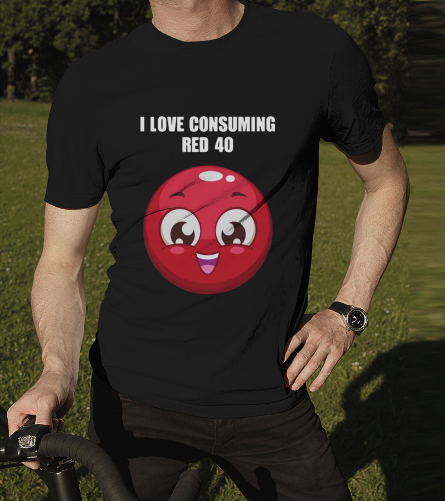 I Love Consuming Red 40 Cute Smiling Red Round Face T-Shirt