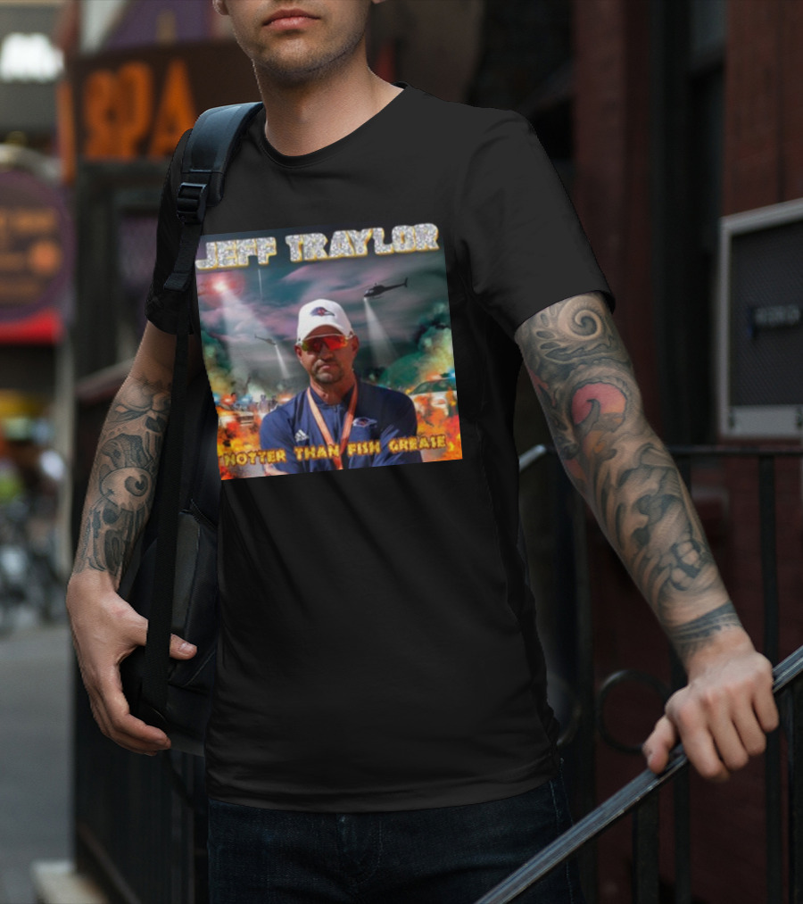 Jeff Traylor Hotter Than Fish Grease Chaos Helicopters Fiery Clouds T-Shirt