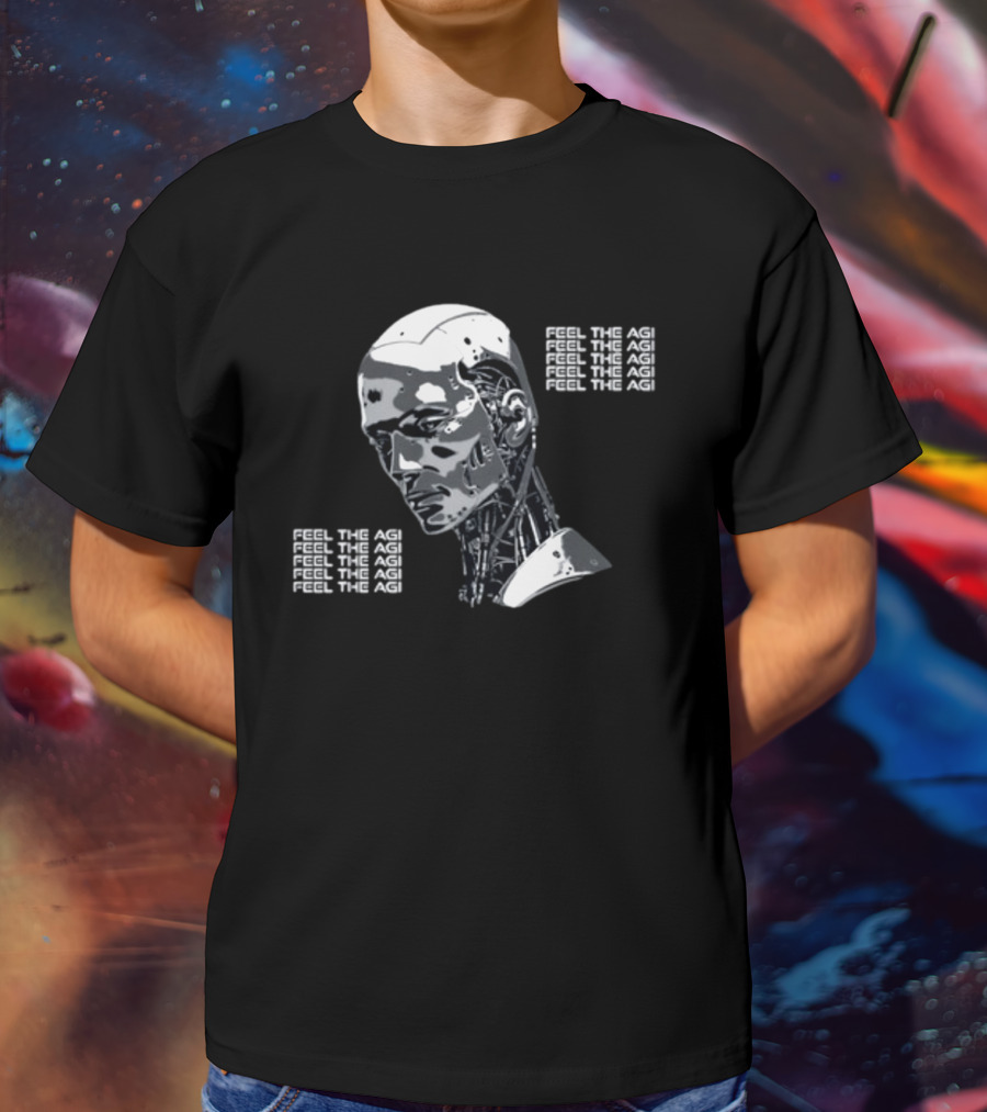 Feel The AGI Artificial Intelligence Cyborg T-Shirt