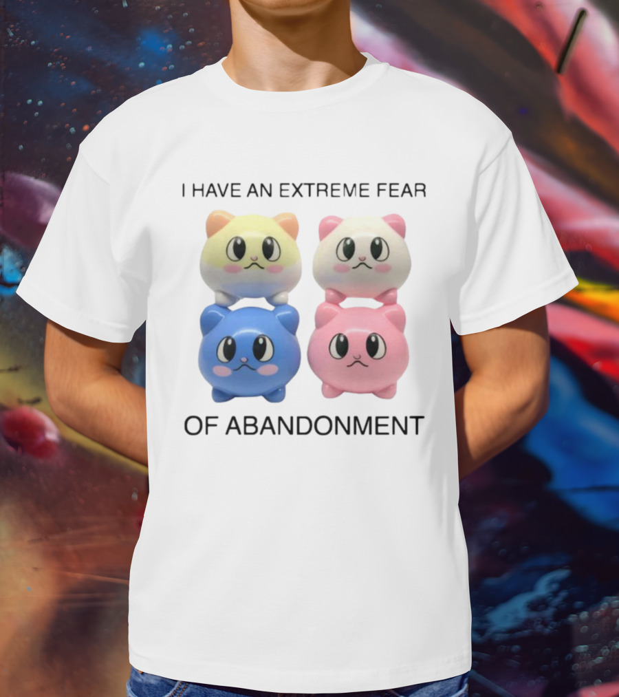Kikillopieces I Have An Extreme Fear Of Abandonment Kawaii Cats T-Shirt