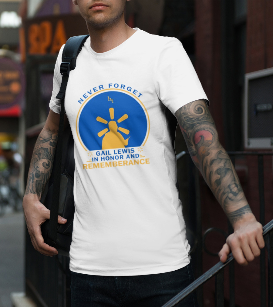 Never Forget Gail Lewis In Honor And Remembrance HT T-Shirt