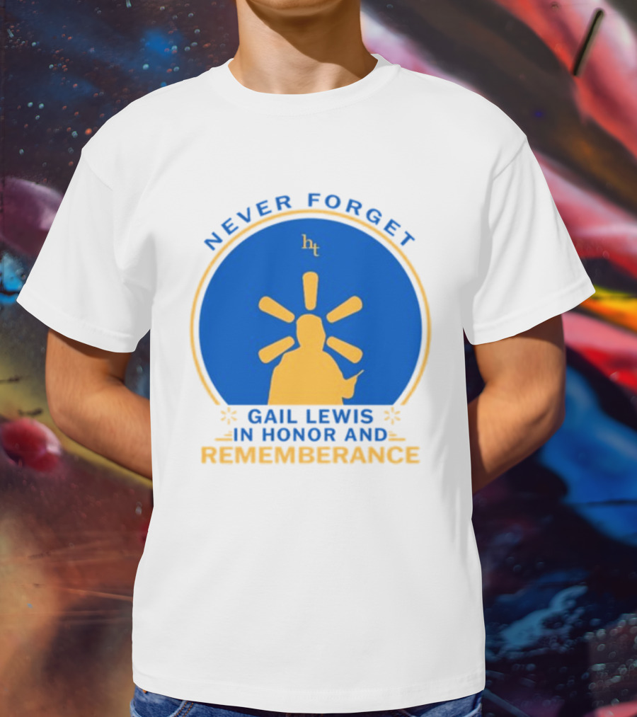 Never Forget Gail Lewis In Honor And Remembrance HT T-Shirt