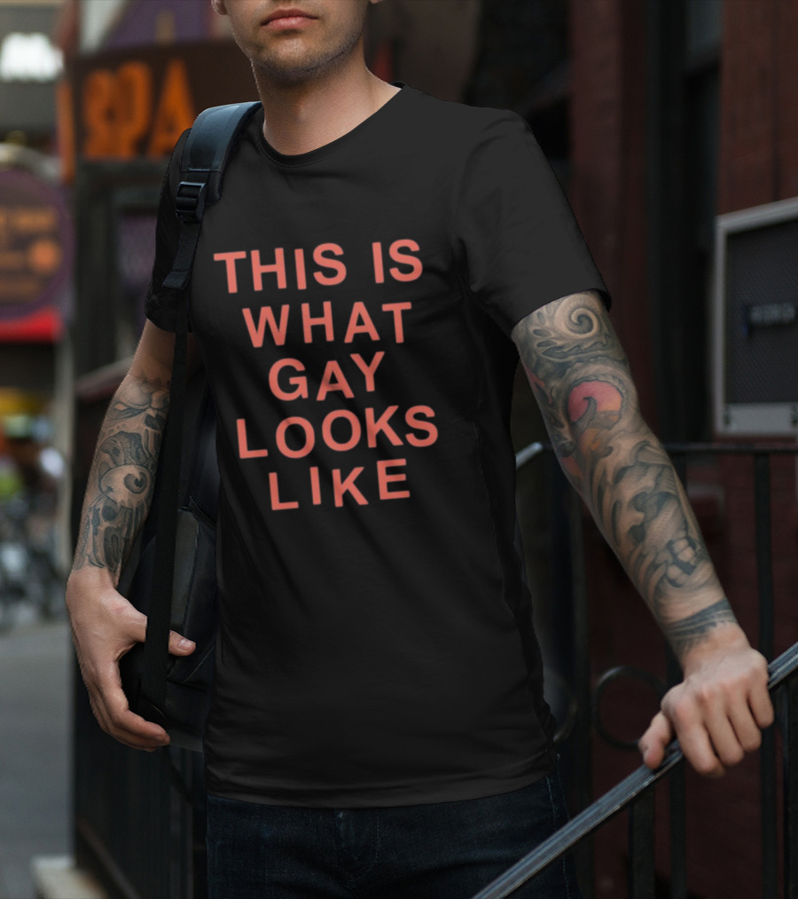 This Is What Gay Looks Like T-Shirt