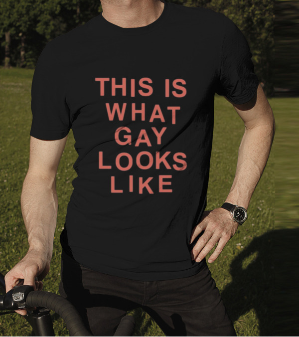 This Is What Gay Looks Like T-Shirt