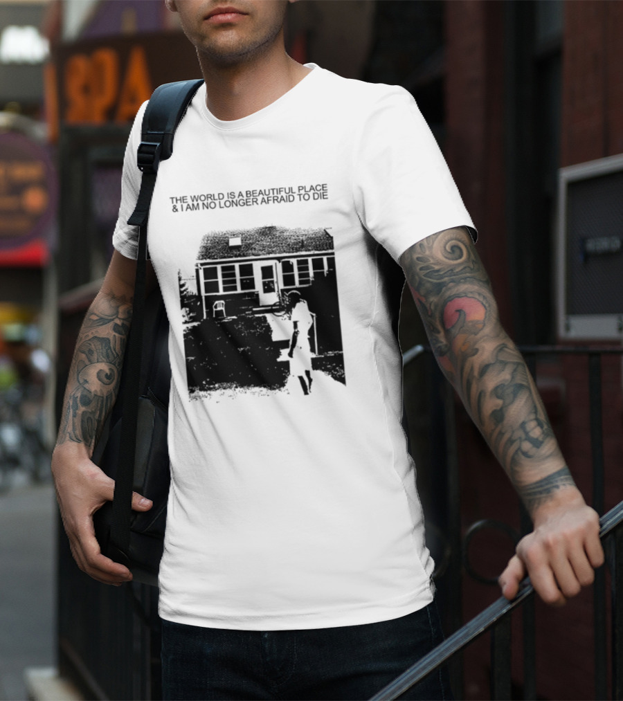 The World Is A Beautiful Place And I Am No Longer Afraid To Die Chair And Figure In Front Of House T-Shirt