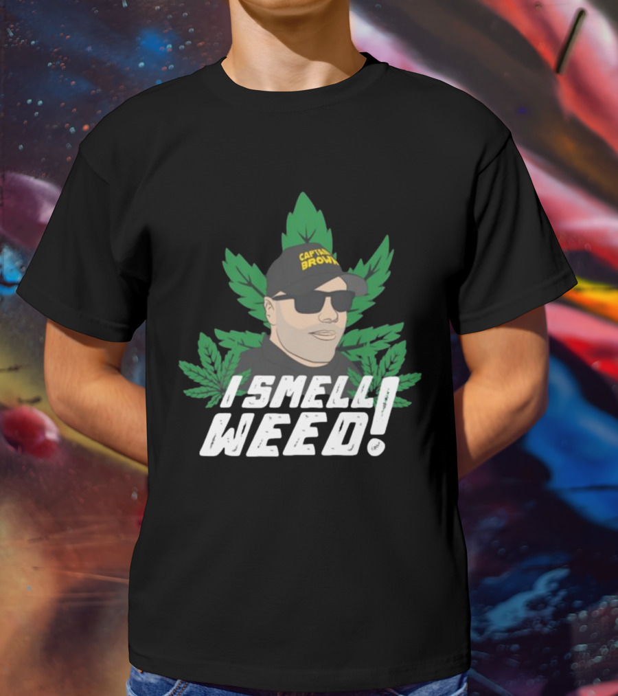 Captain Danny Brown I Smell Weed Marijuana Leaves Iconic T-Shirt