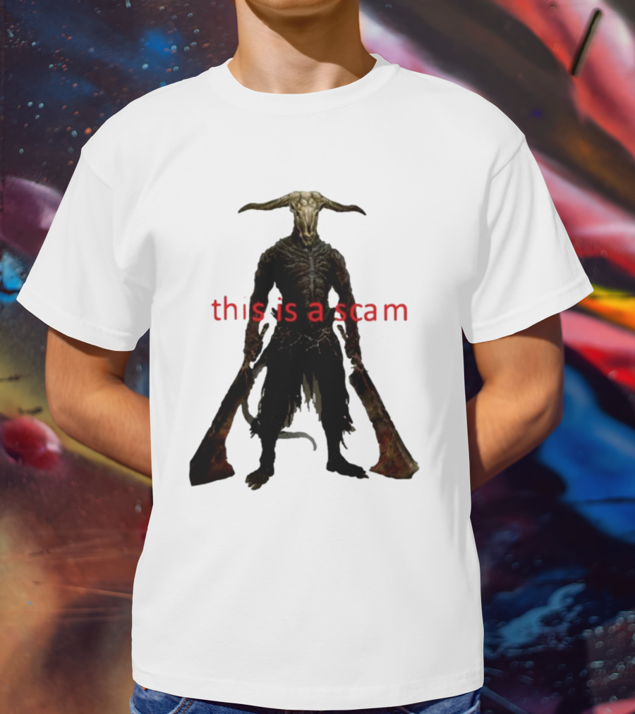 This Is A Scam Capra Demon Dark Souls Fan Art Monster Gaming Meme T-Shirt