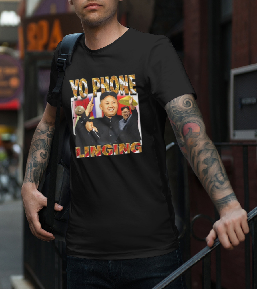 Yo Phone Linging Kim Jong Un Humor T-Shirt