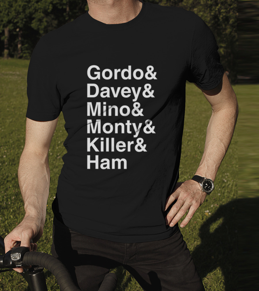 Gordo And Davey And Mino And Monty And Killer And Ham Text List T-Shirt