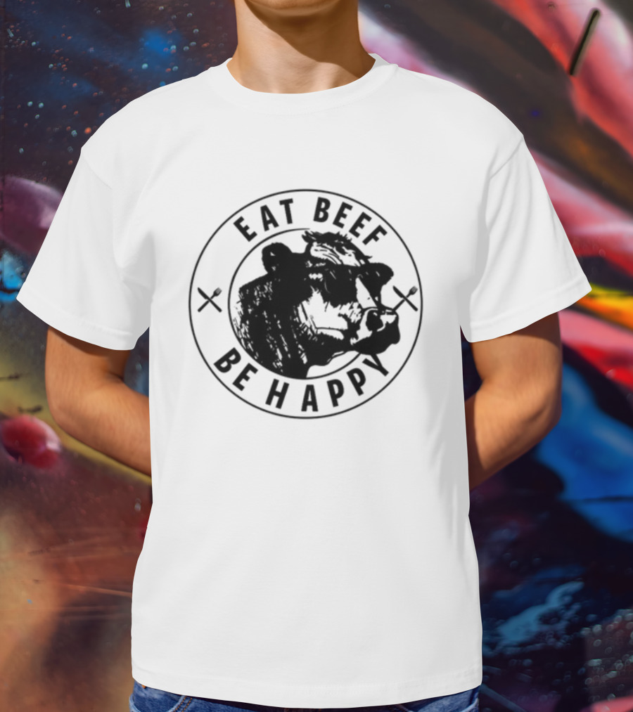 Dr Shawn Baker Eat Beef Be Happy Cow Illustration With Crossed Utensils T-Shirt
