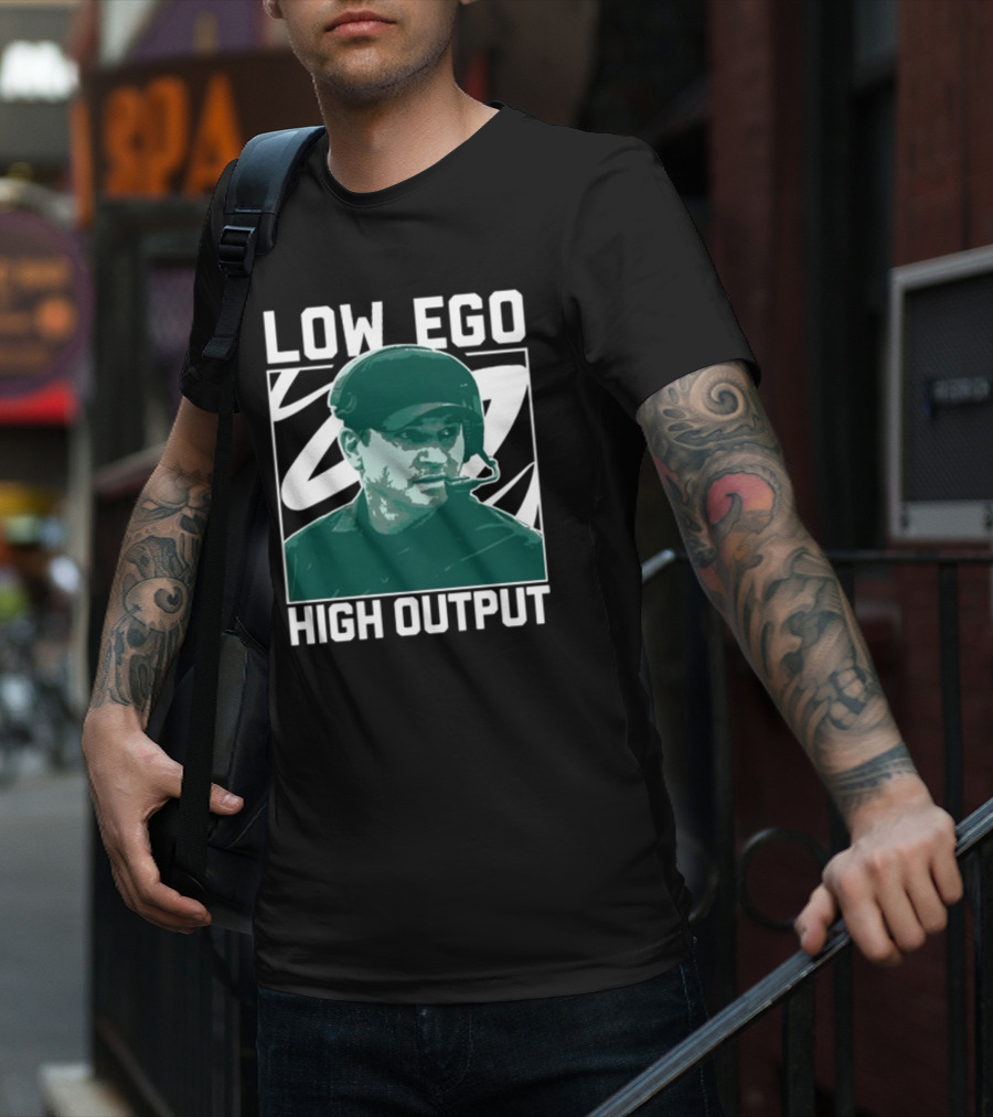 Low Ego High Output Coach Image T-Shirt