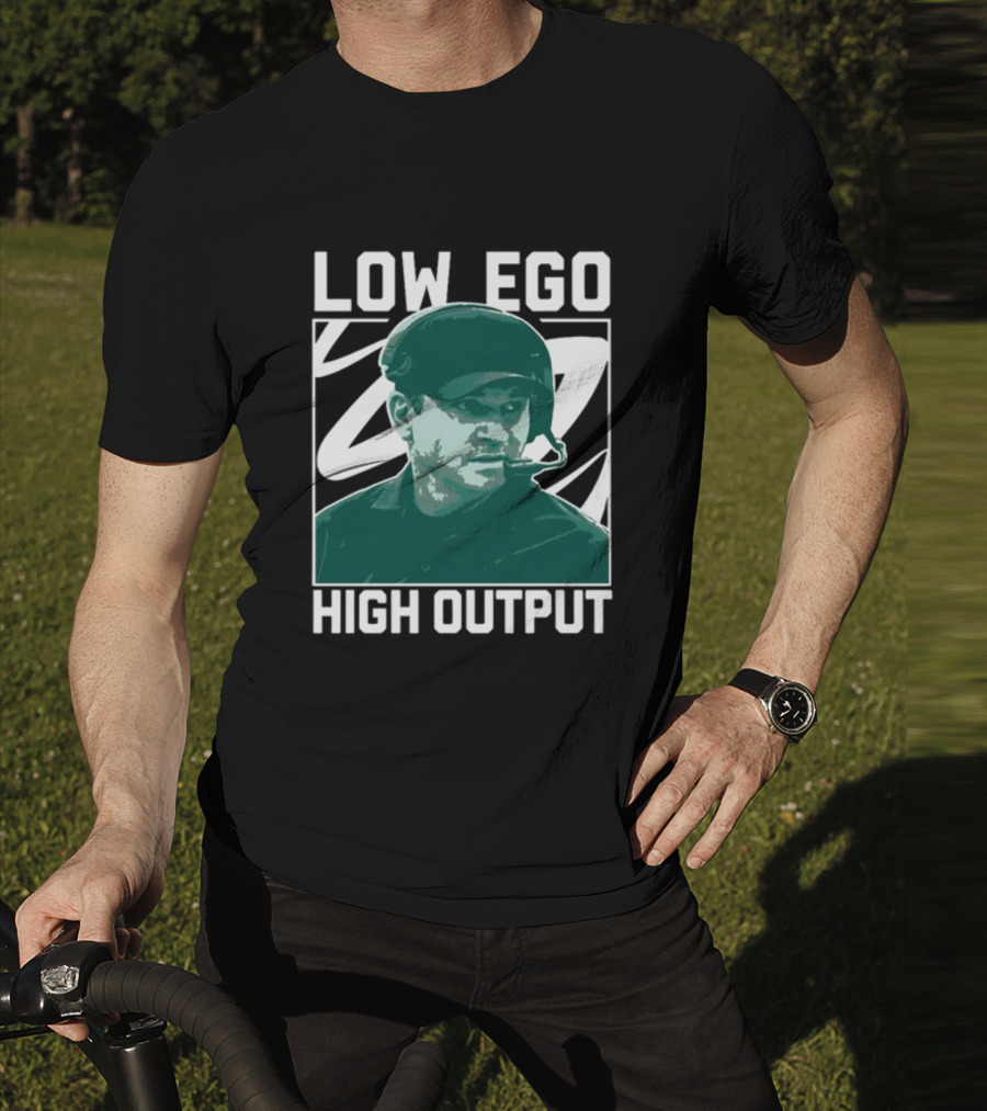 Low Ego High Output Coach Image T-Shirt