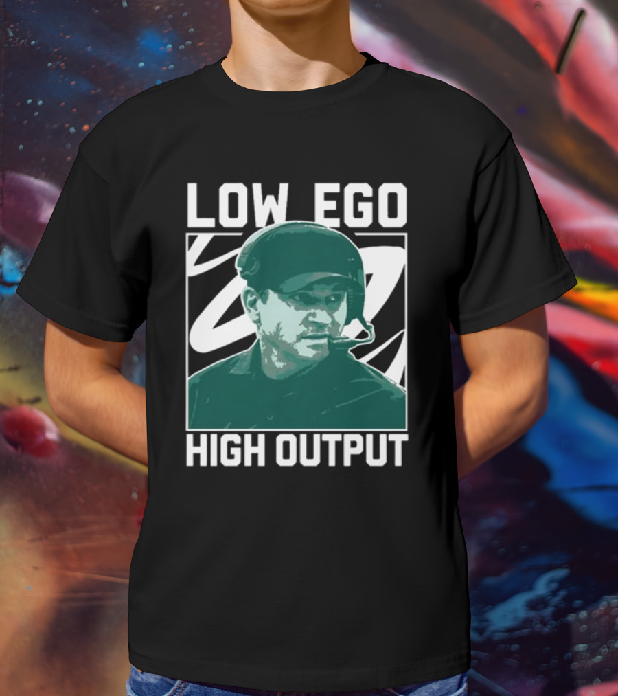 Low Ego High Output Coach Image T-Shirt