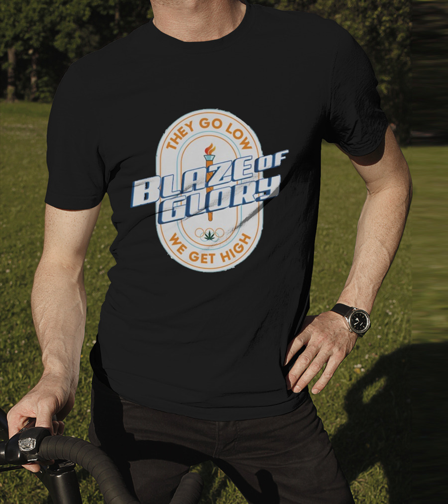 They Go Low Blaze Of Glory We Get High Torch With Cannabis Leaf And Olympic Rings T-Shirt