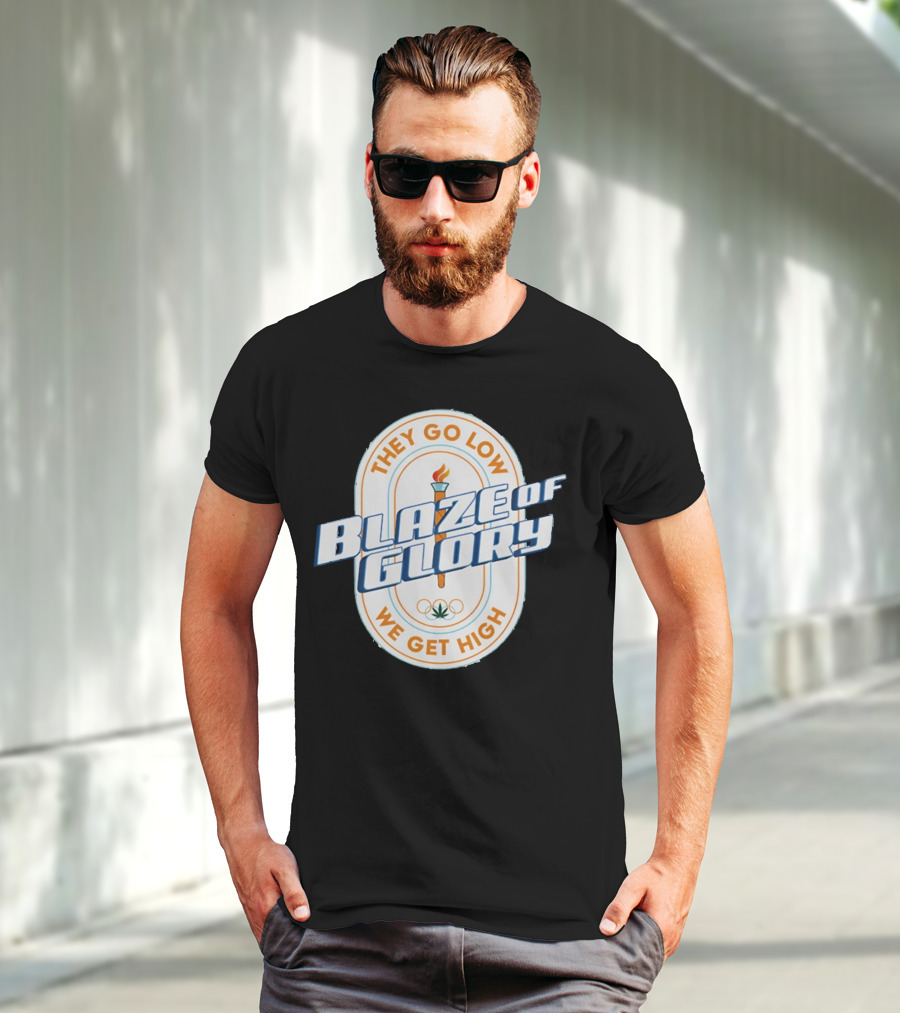 They Go Low Blaze Of Glory We Get High Torch With Cannabis Leaf And Olympic Rings T-Shirt