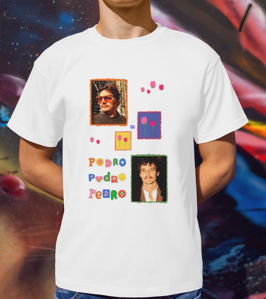 Buggirl200 Pedro Pedro Pedro Colorful Portrait And Tulips T-Shirt