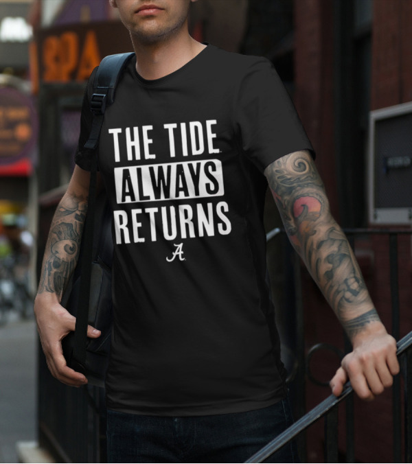 The Tide Always Returns Alabama Football T-Shirt