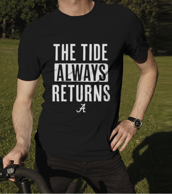 The Tide Always Returns Alabama Football T-Shirt