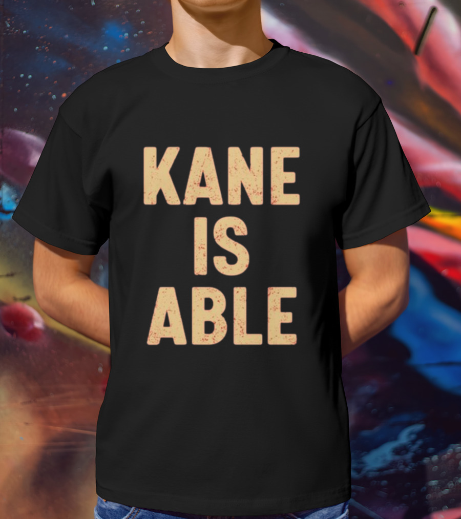 Kane Is Able WWE Wrestling Inspired Phrase T-Shirt
