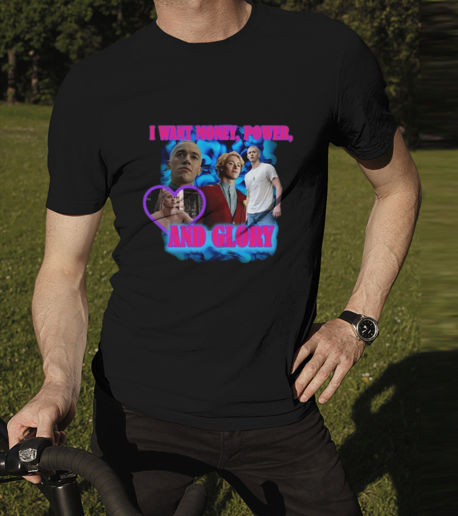 I Want Money Power And Glory ISadstreet T-Shirt
