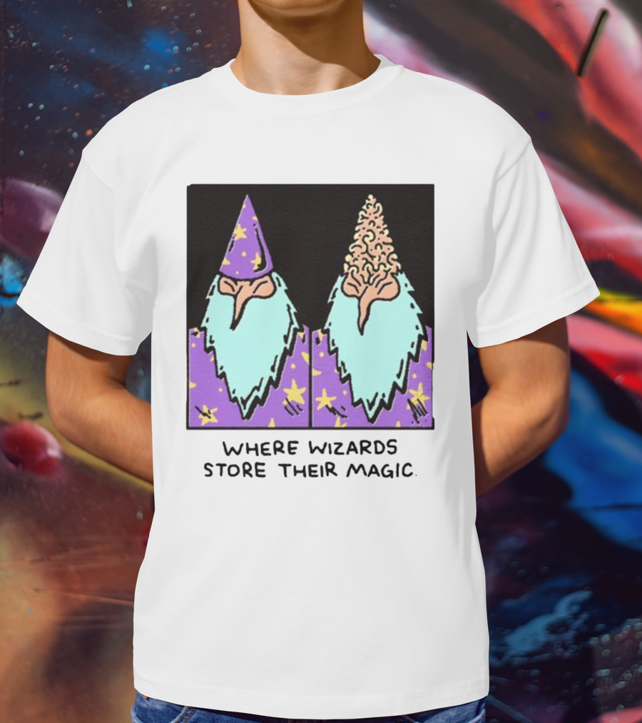 Where Wizards Store Their Magic T-Shirt