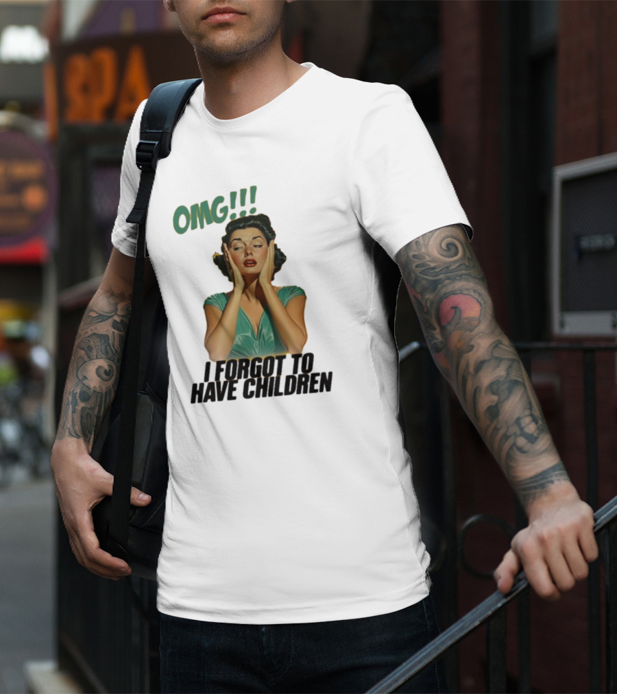 OMG I Forgot To Have Children Retro Woman With Hands On Face T-Shirt