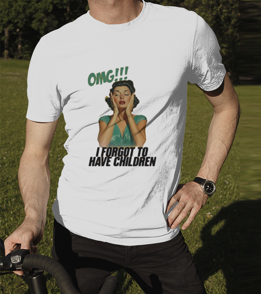OMG I Forgot To Have Children Retro Woman With Hands On Face T-Shirt