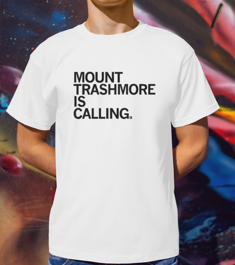 Mount Trashmore Is Calling Raygunsite T-Shirt