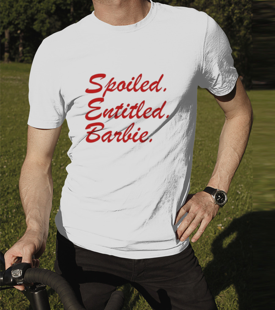 Spoiled Entitled Barbie T-Shirt