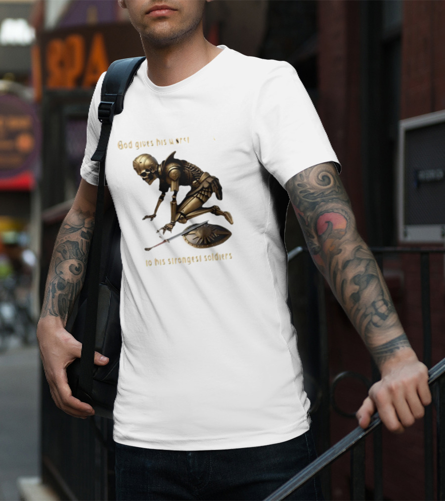 God Gives His Worst Tummy Aches To His Strongest Soldiers Skeleton Warrior T-Shirt