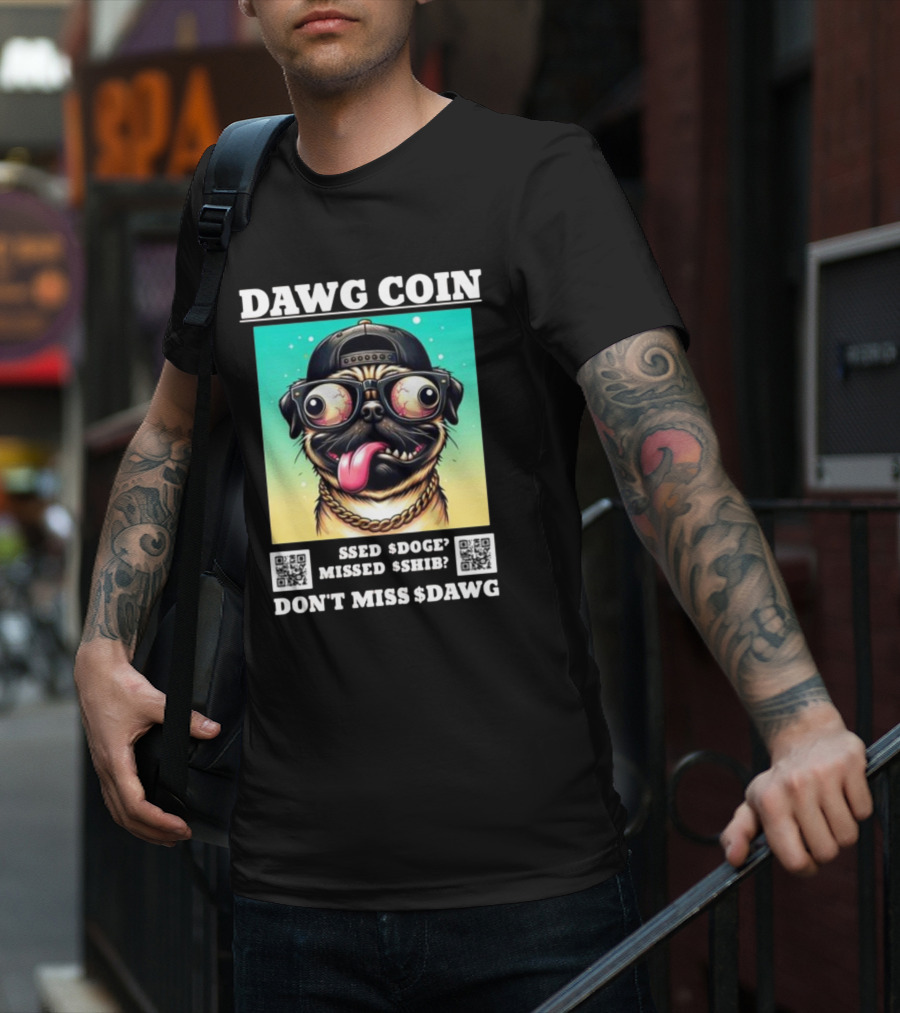 DAWG COIN Missed $Doge $Shib Don't Miss $Dawg T-Shirt