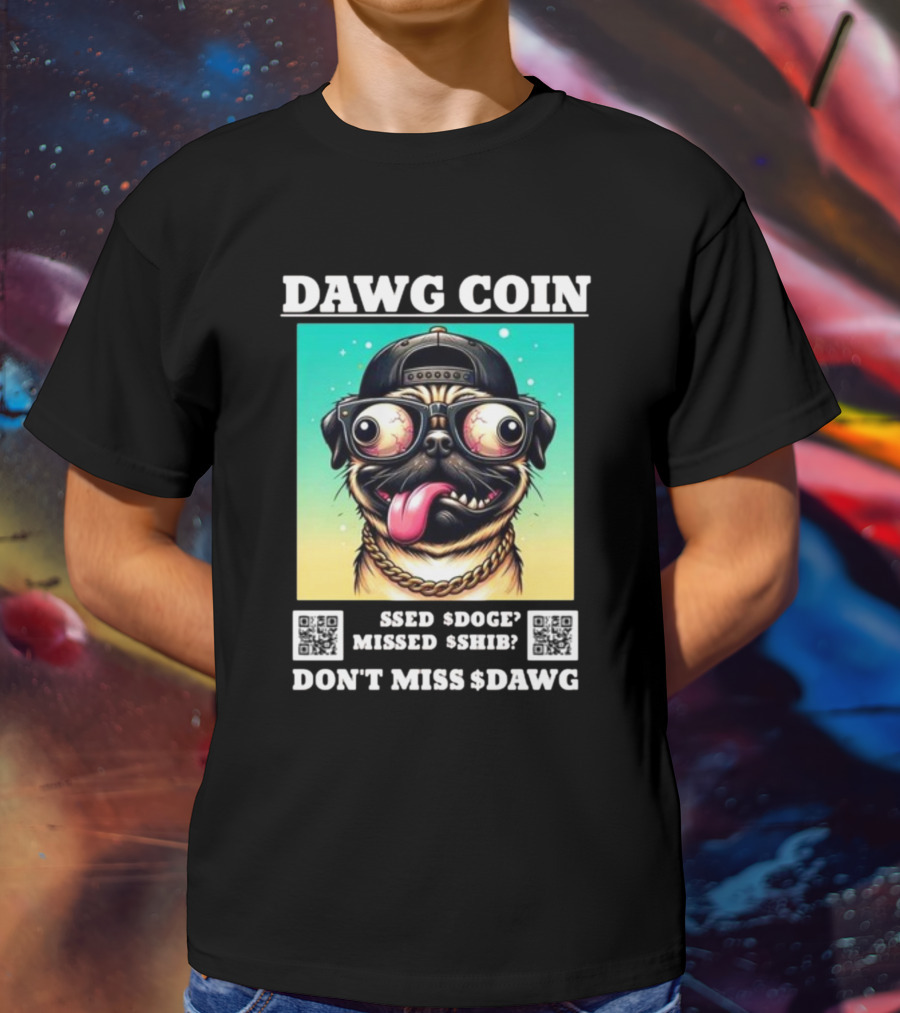DAWG COIN Missed $Doge $Shib Don't Miss $Dawg T-Shirt