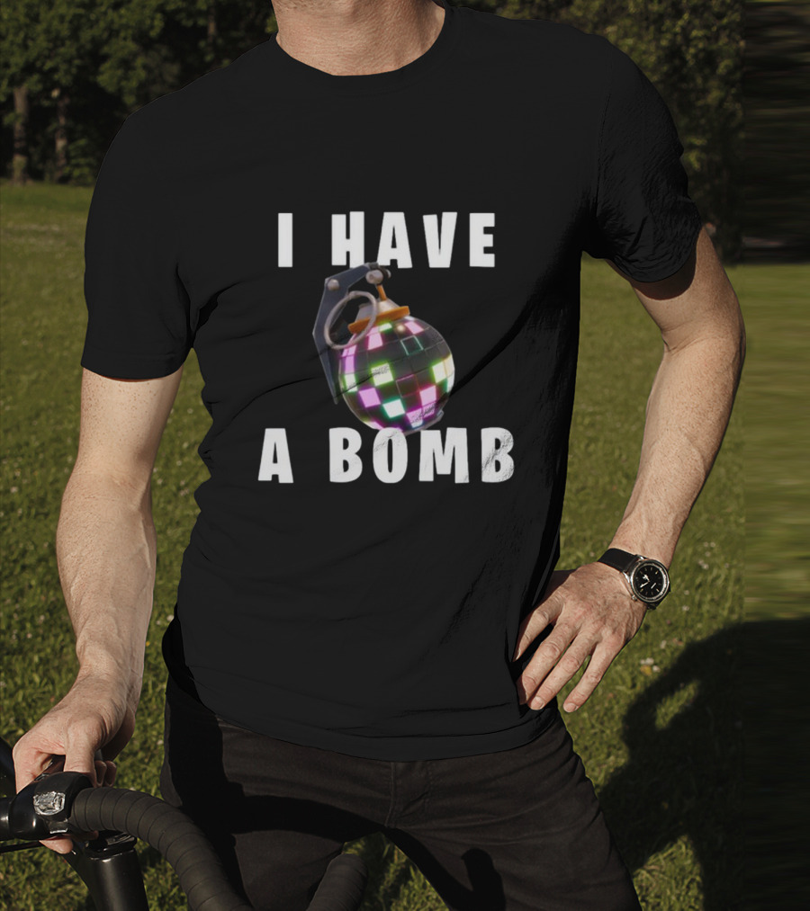 I Have A Bomb Bruh Tees Disco Grenade T-Shirt