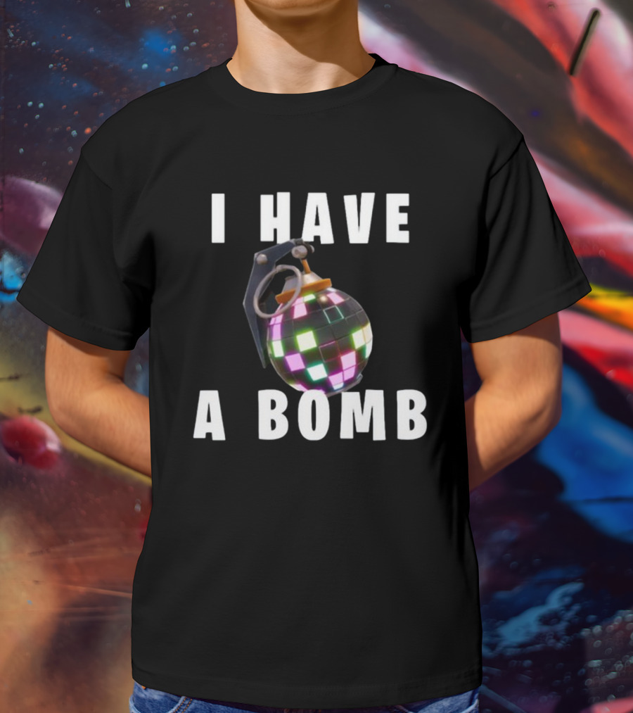 I Have A Bomb Bruh Tees Disco Grenade T-Shirt