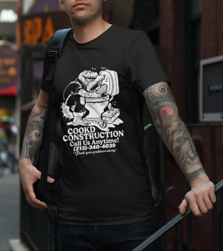 Cookd Construction Plumbing Service Call Us Anytime 213 340 4039 Flush Your Problems Away Crocodile Plumber Image T-Shirt