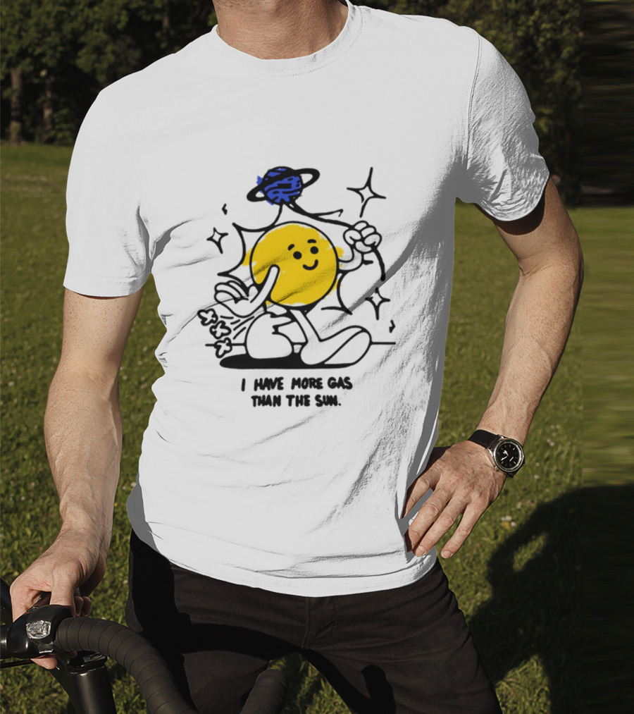 I Have More Gas Than The Sun Laughing Planet Cartoon T-Shirt