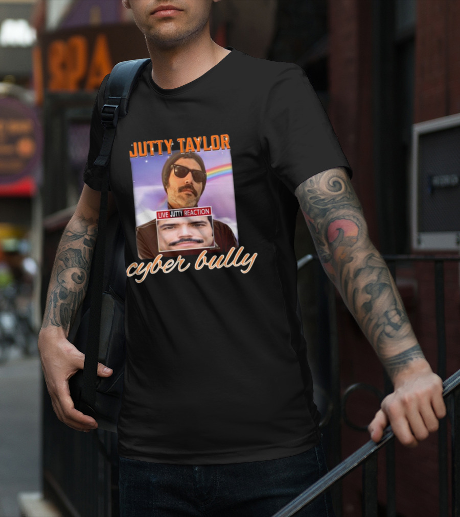Jutty Taylor Cyber Bully Live Jutty Reaction T-Shirt