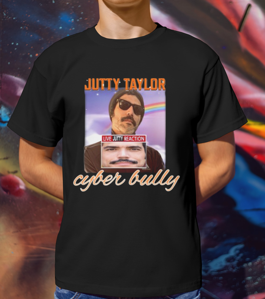 Jutty Taylor Cyber Bully Live Jutty Reaction T-Shirt