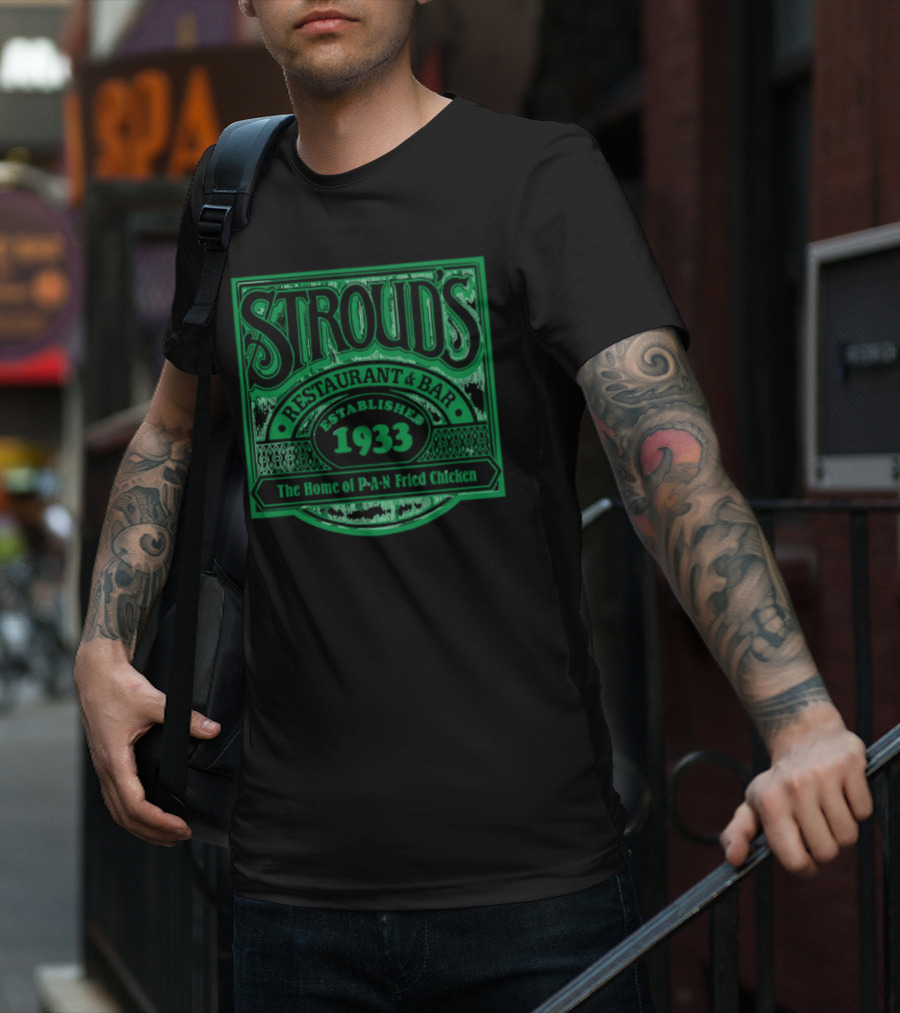 Stroud's Restaurant And Bar The Home Of Pan Fried Chicken Established 1933 T-Shirt