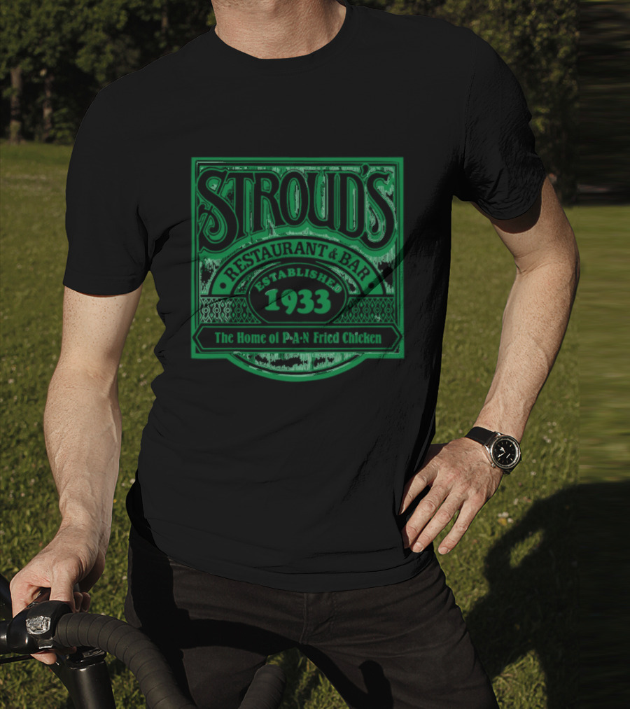 Stroud's Restaurant And Bar The Home Of Pan Fried Chicken Established 1933 T-Shirt