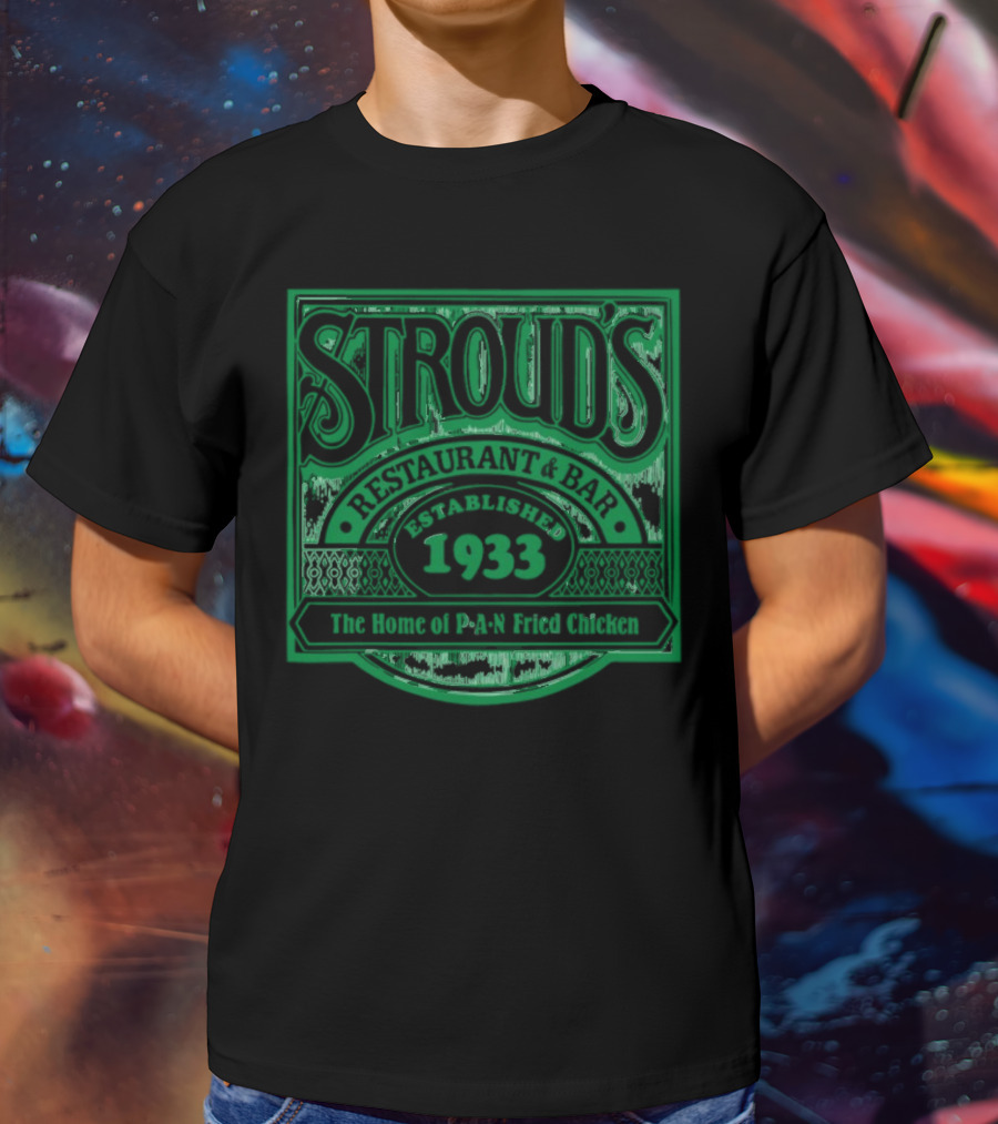 Stroud's Restaurant And Bar The Home Of Pan Fried Chicken Established 1933 T-Shirt
