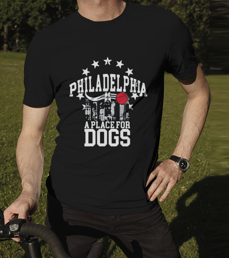 Philadelphia Skyline Basketball Stars A Place For Dogs T-Shirt