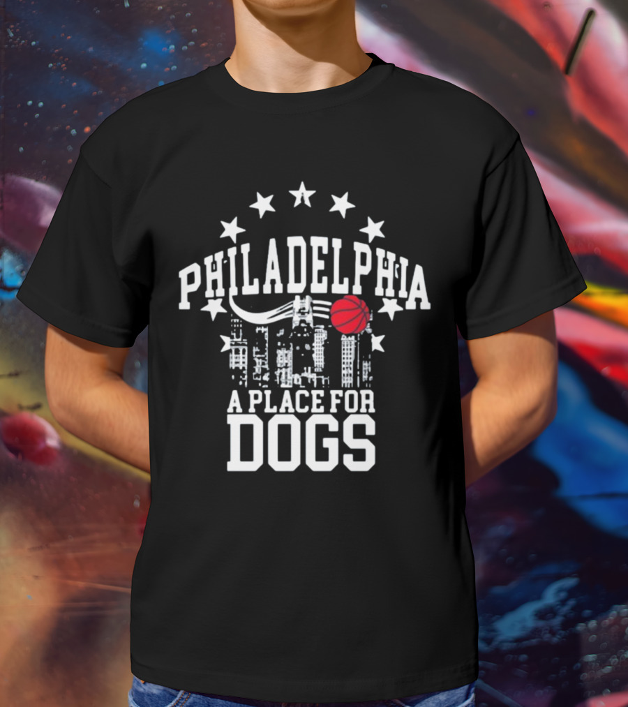 Philadelphia Skyline Basketball Stars A Place For Dogs T-Shirt