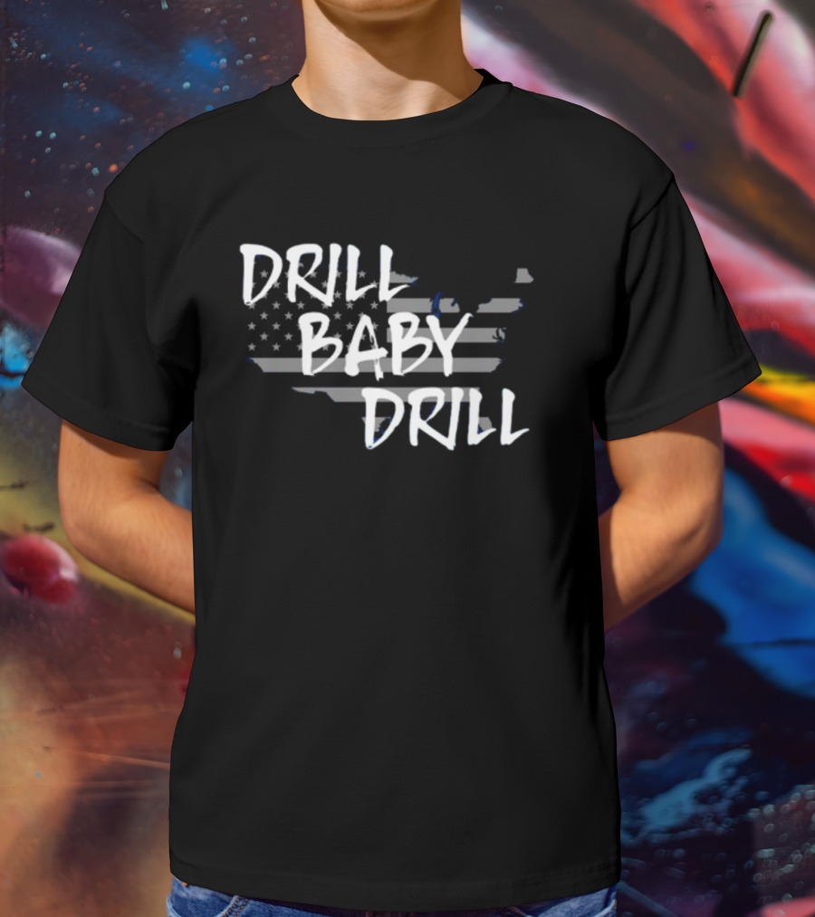 Drill Baby Drill American Flag Map T-Shirt