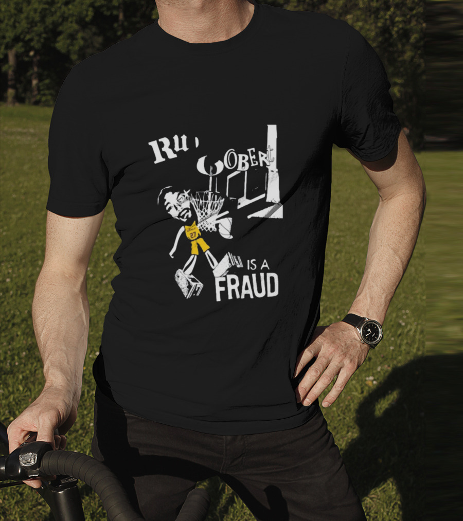 Rudy Gobert Is A Fraud Basketball T-Shirt