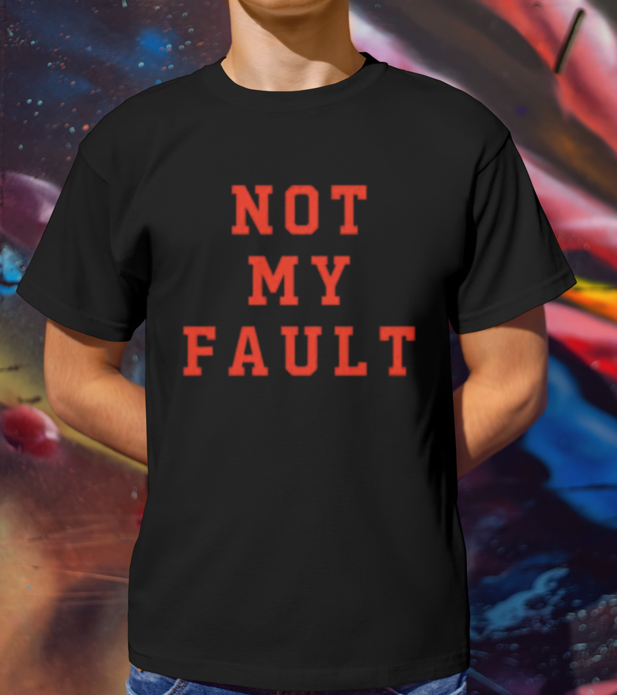 Tina Snow Not My Fault T-Shirt