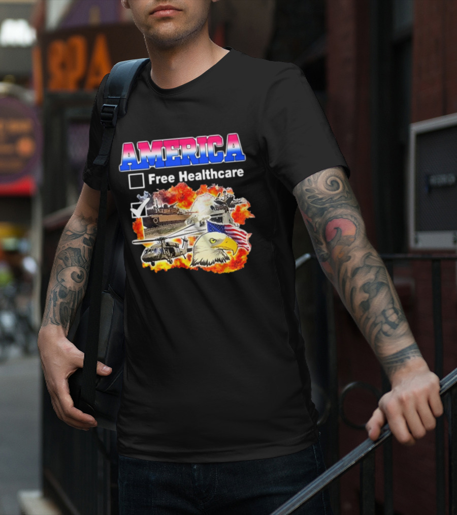 America Free Healthcare Military Symbolism Eagle Flag T-Shirt